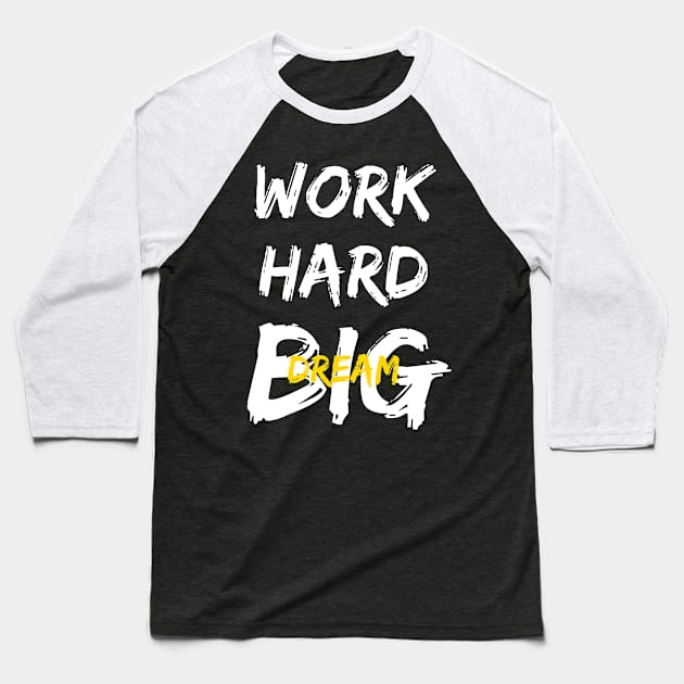 Work hard Baseball T-Shirt by DelightNovo